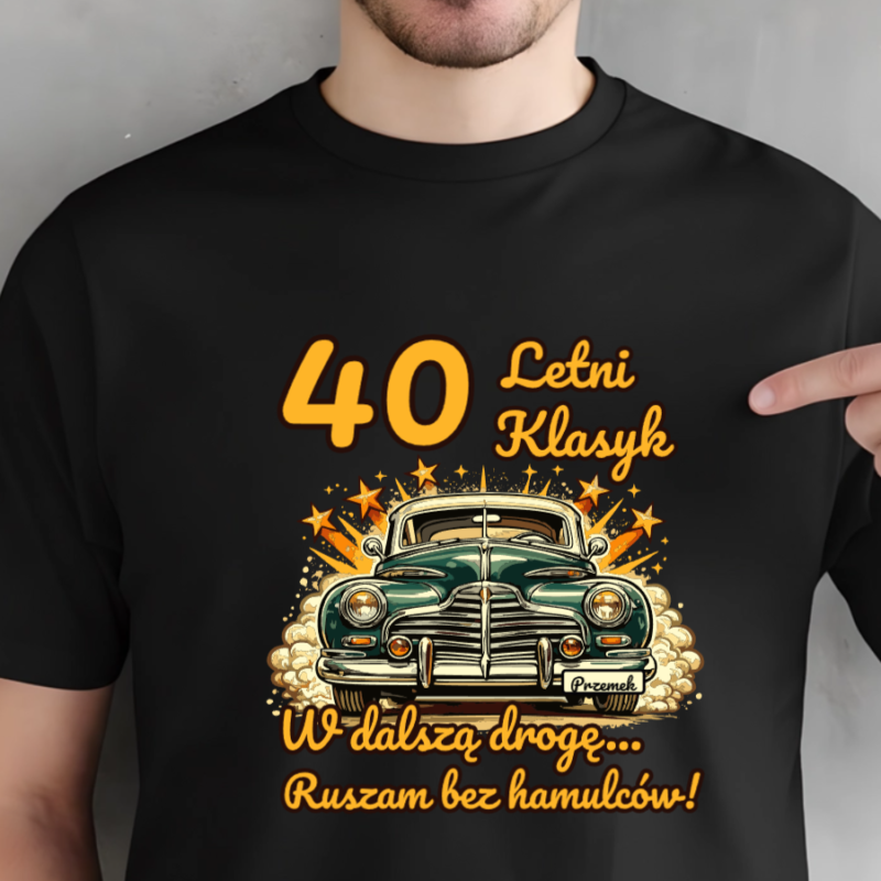 koszulka urodzinowa z dowolną liczbą i tekstem fajna na prezent na 40 i 50 urodziny